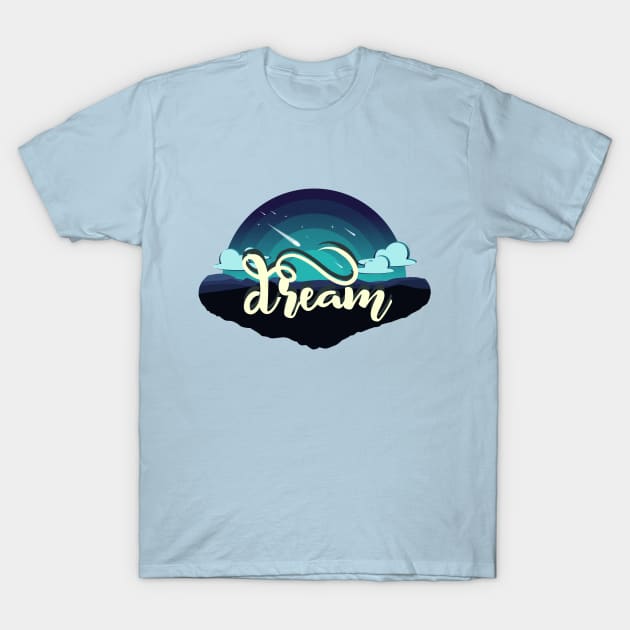 Dream T-Shirt by Art-Twist